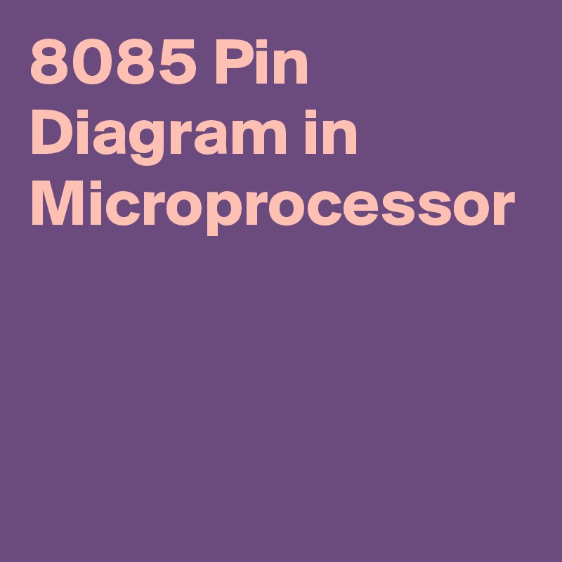 8085 Pin Diagram in Microprocessor