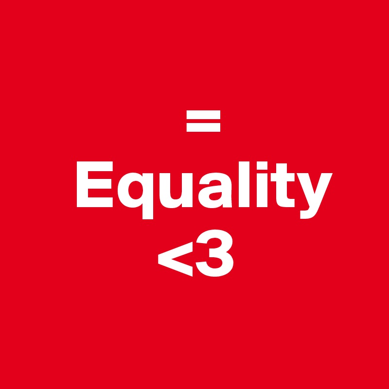 
            =
    Equality
          <3
