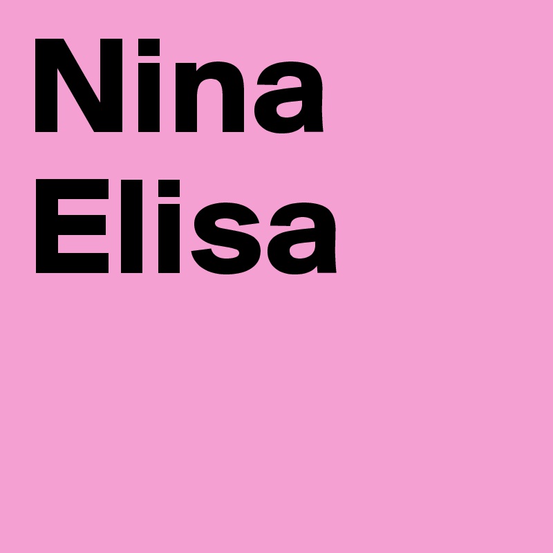 Nina
Elisa