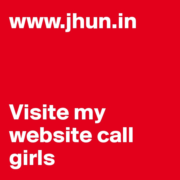 www.jhun.in 



Visite my website call girls