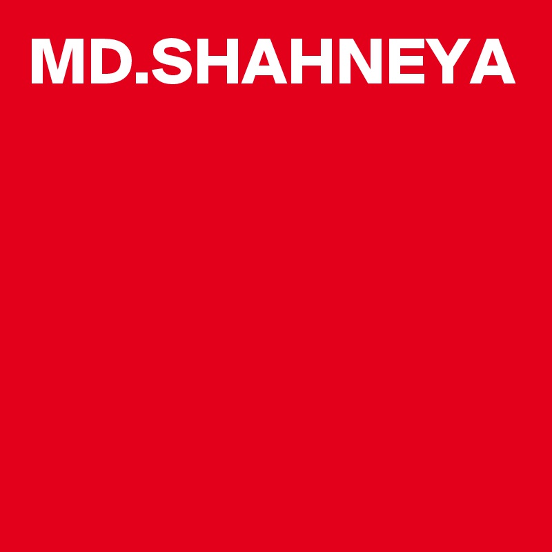 MD.SHAHNEYA




