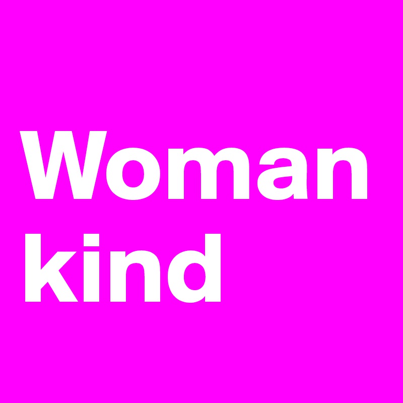 
Womankind