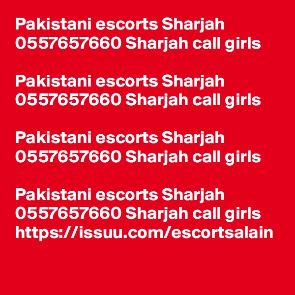 Pakistani escorts Sharjah 0557657660 Sharjah call girls

Pakistani escorts Sharjah 0557657660 Sharjah call girls

Pakistani escorts Sharjah 0557657660 Sharjah call girls

Pakistani escorts Sharjah 0557657660 Sharjah call girls
https://issuu.com/escortsalain

