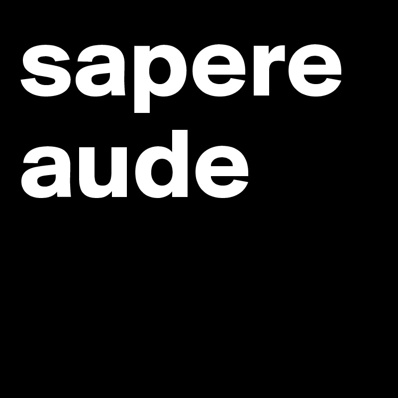 sapere aude