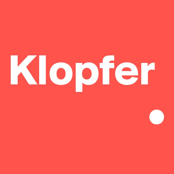 
Klopfer 
                •