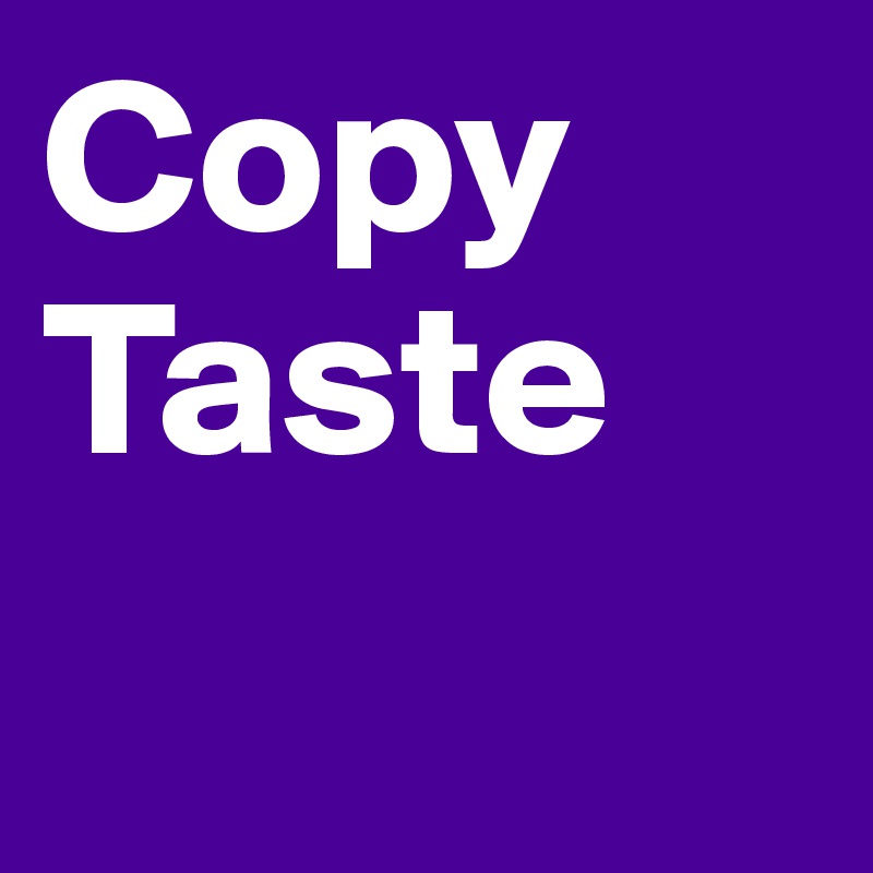 Copy
Taste