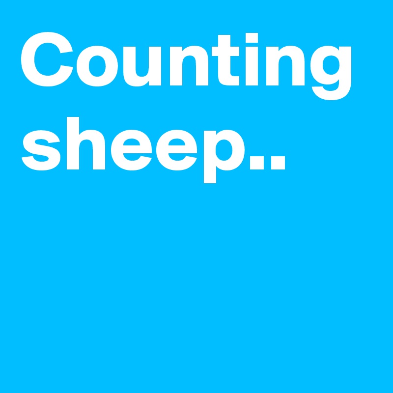 Counting sheep..