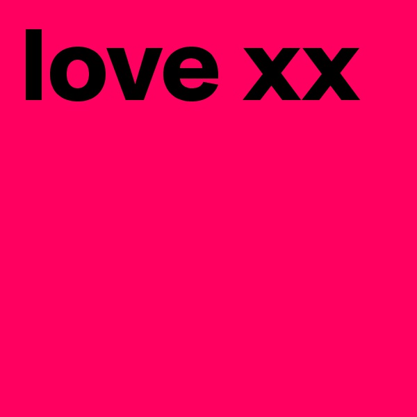 love xx