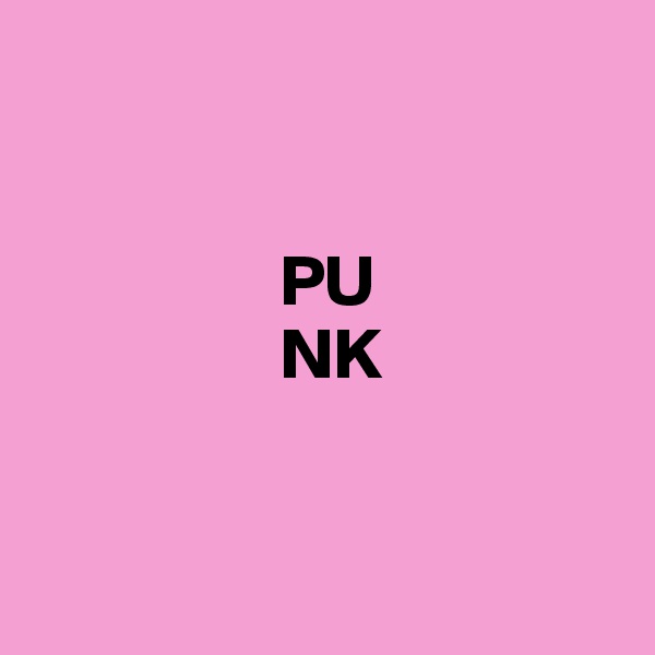      
      

                 PU
                 NK
                

