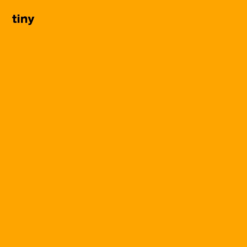 tiny














