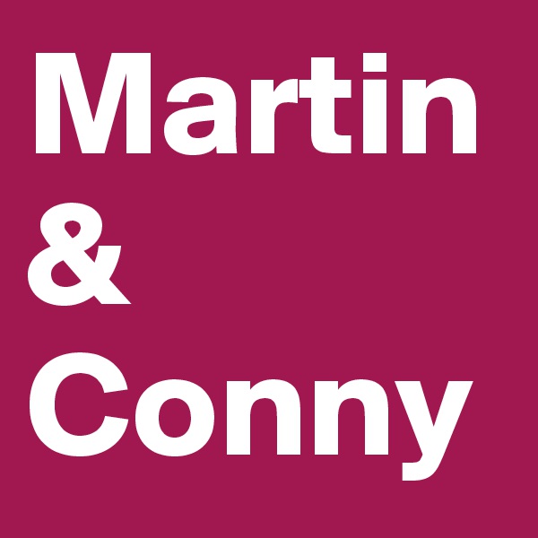 Martin           & Conny              