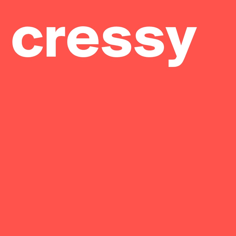 cressy