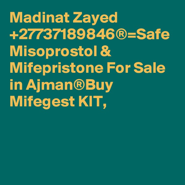 Madinat Zayed +27737189846®=Safe Misoprostol & Mifepristone For Sale in Ajman®Buy Mifegest KIT,
