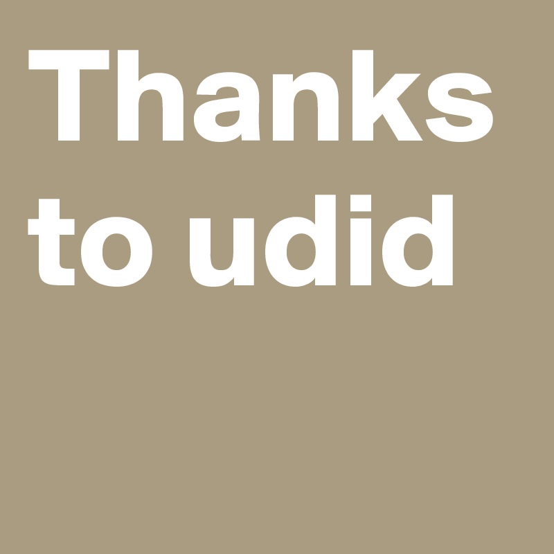 Thanks to udid
