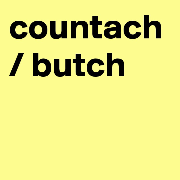 countach / butch
