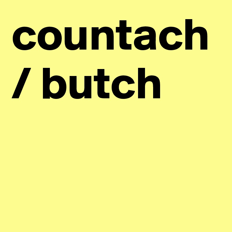 countach / butch