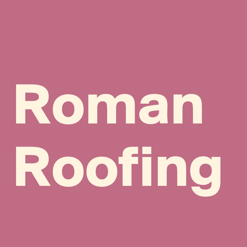 
Roman Roofing