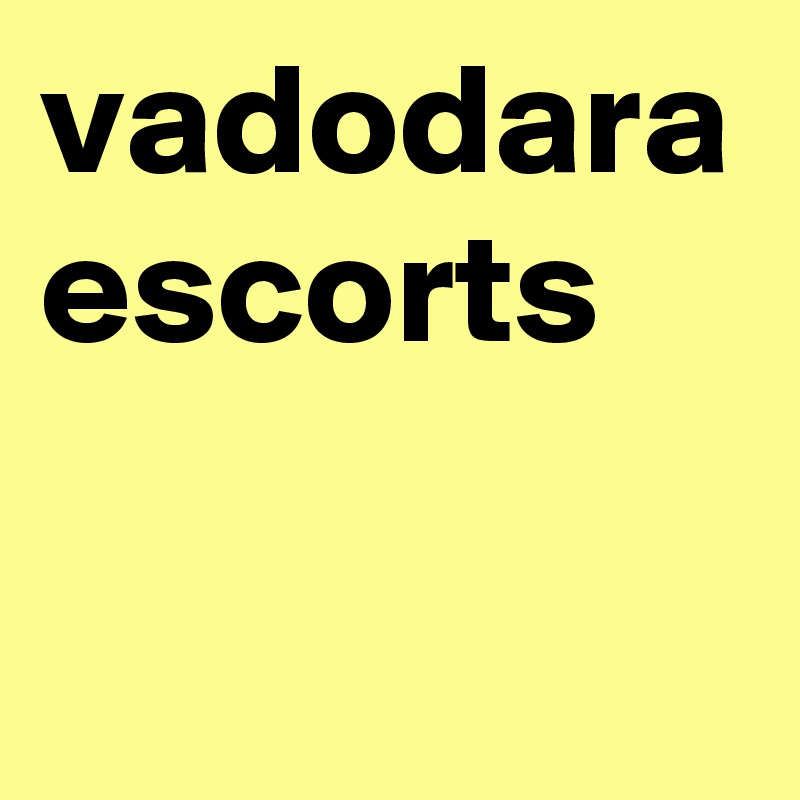 vadodara escorts