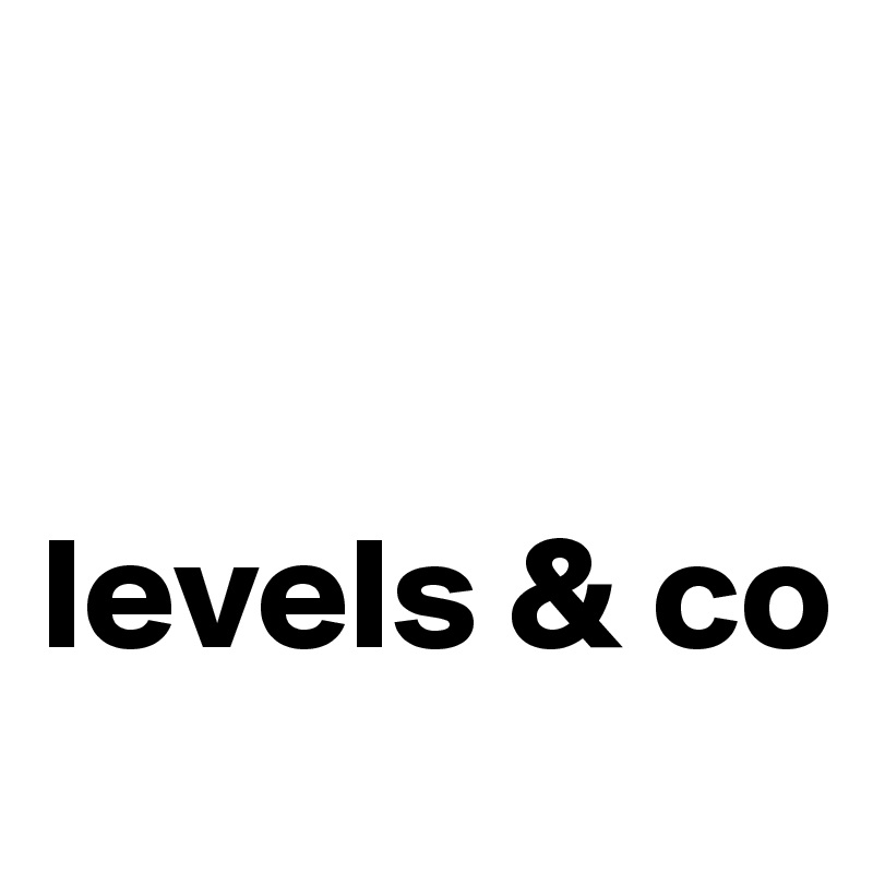 


levels & co