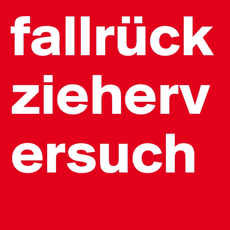 fallrückzieherversuch