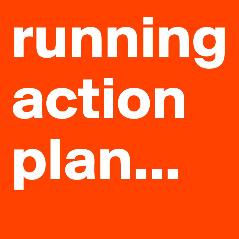 running action plan...