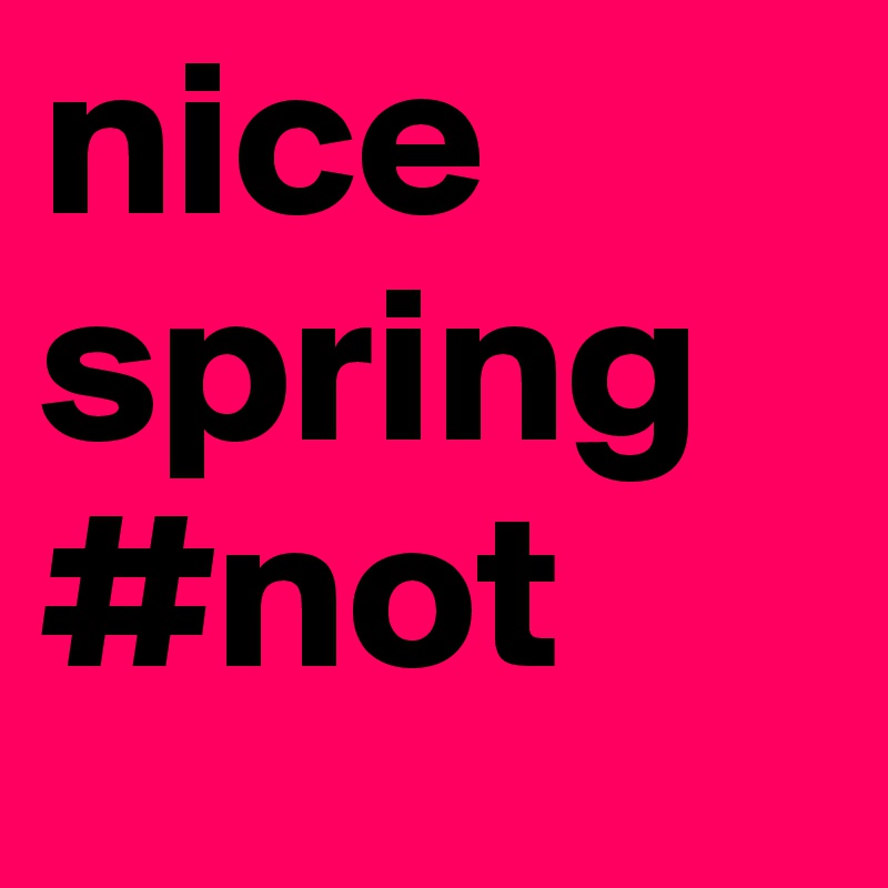 nice spring
#not