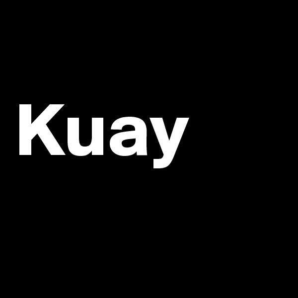 
Kuay