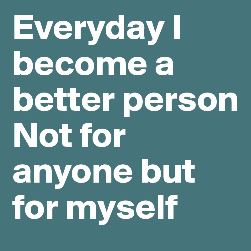 how-can-i-become-a-better-person-101-ways-to-be-a-better-person