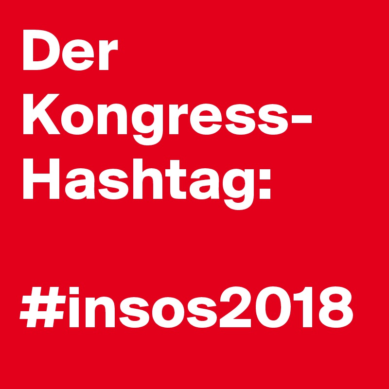 Der Kongress-
Hashtag:

#insos2018