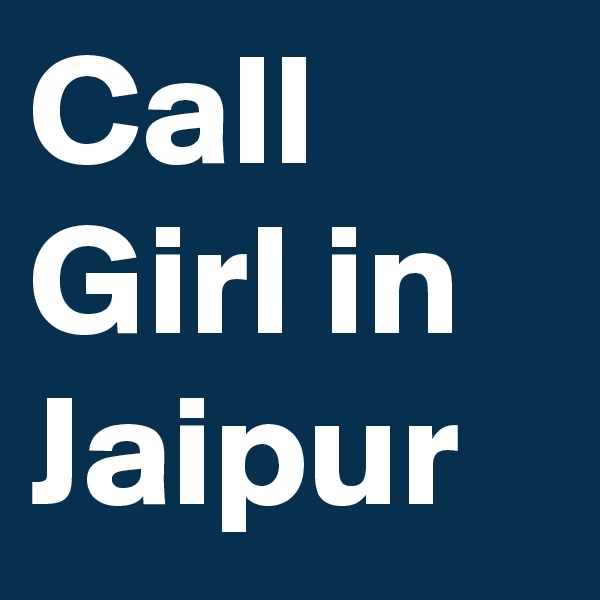 Call Girl in Jaipur