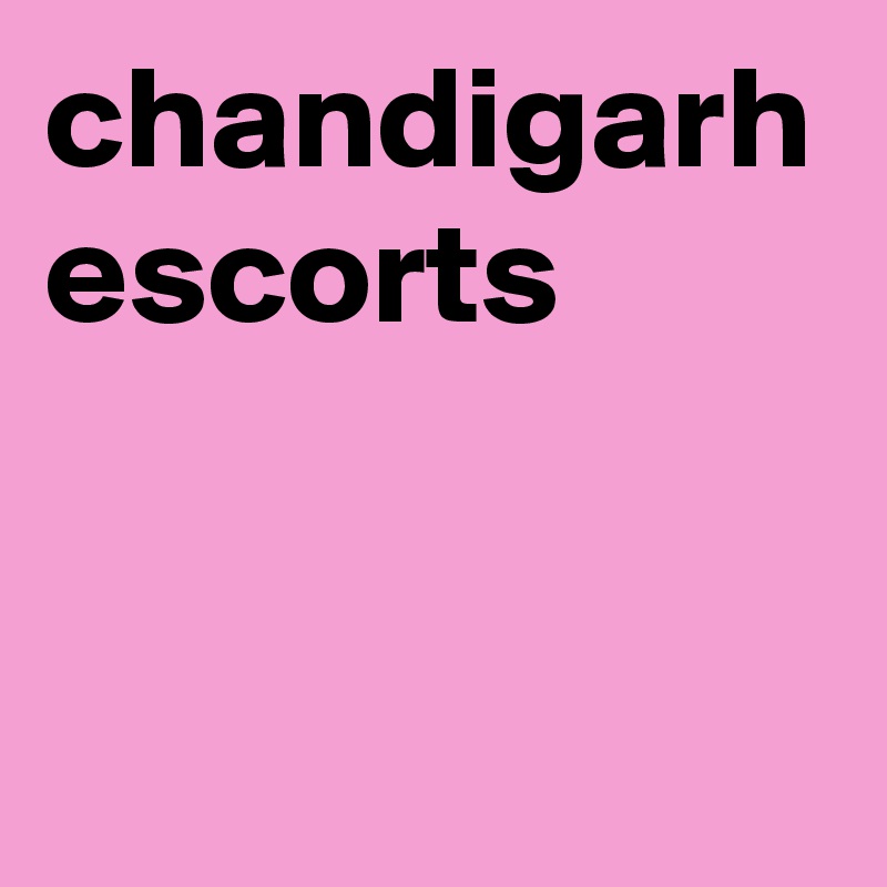 chandigarh escorts