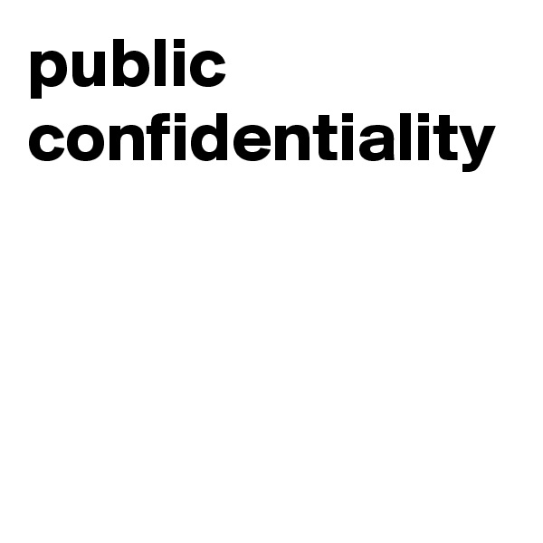 public confidentiality