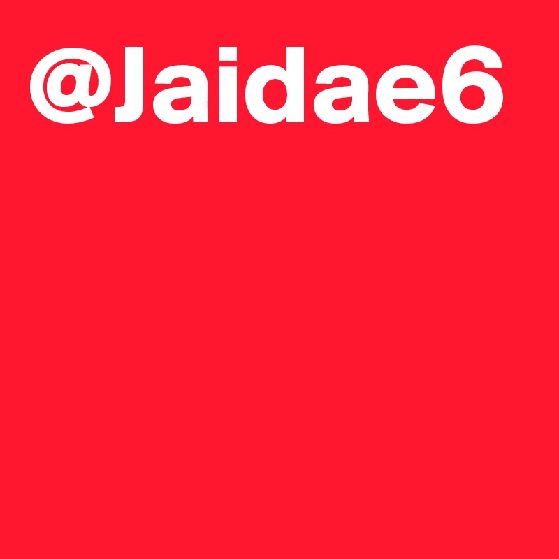 @Jaidae6