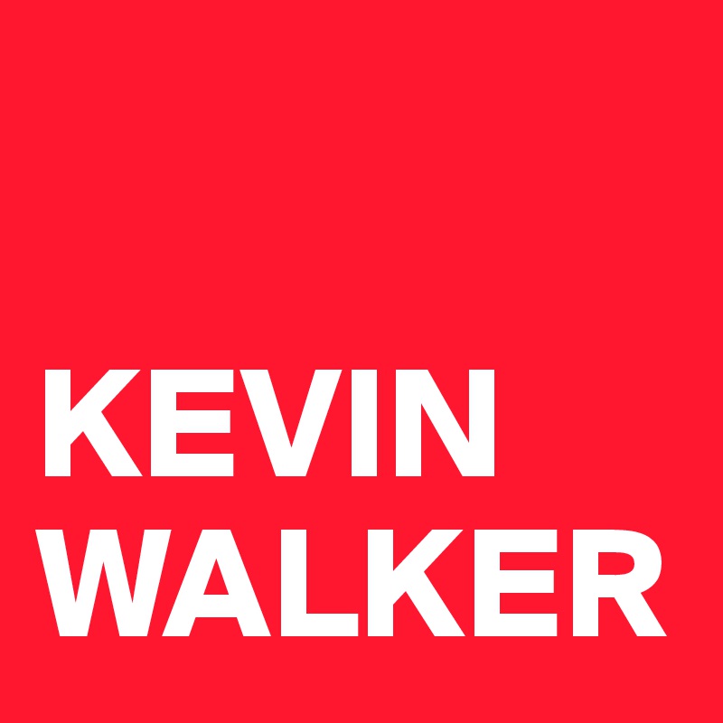 

KEVIN
WALKER