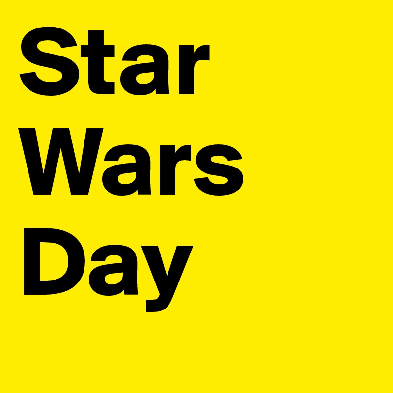 Star Wars Day 