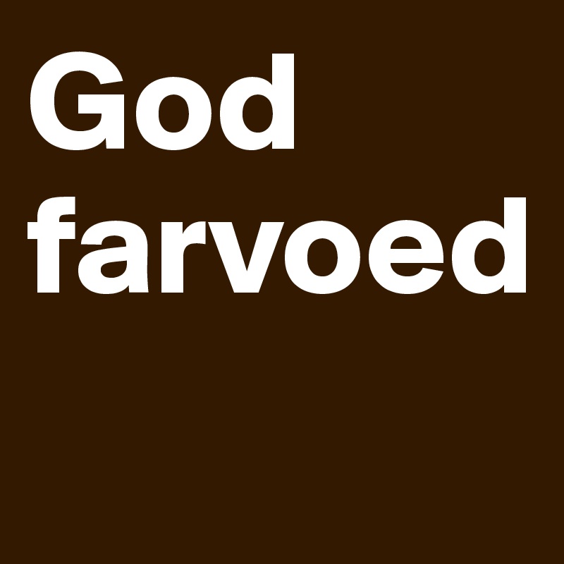 God farvoed