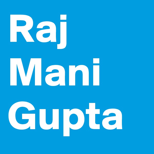 Raj Mani Gupta
