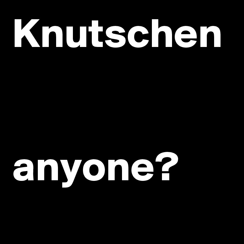 Knutschen


anyone?