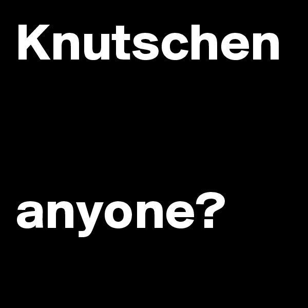 Knutschen


anyone?