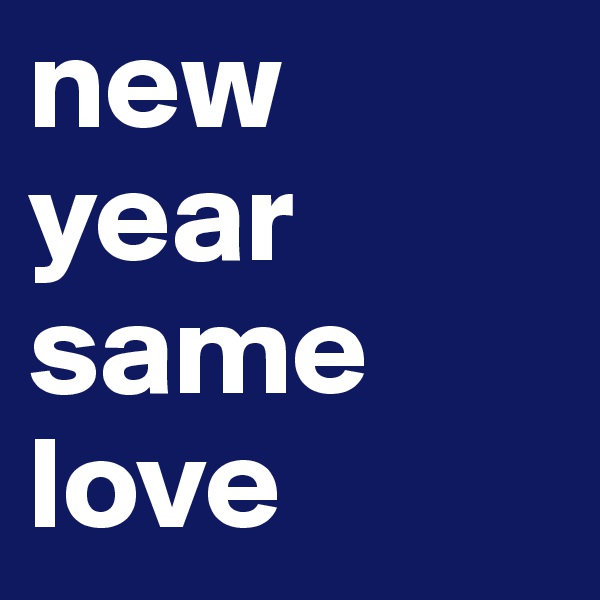new year
same love