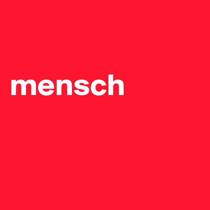 

mensch


