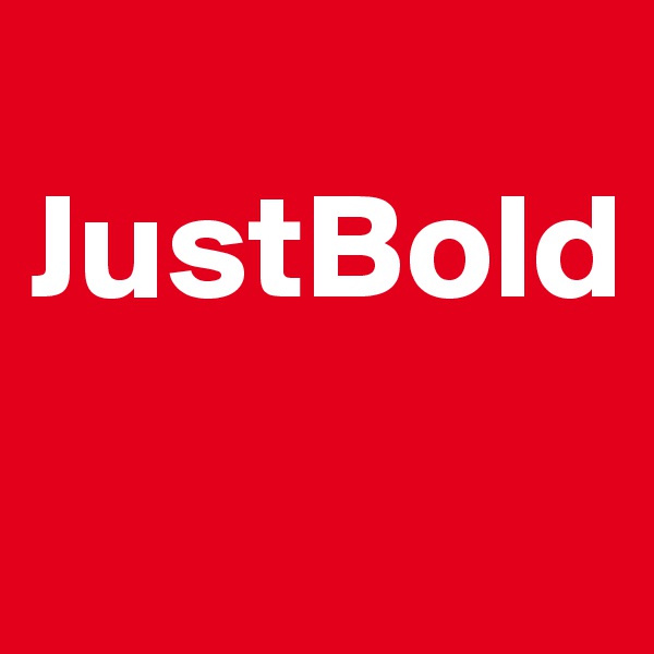 
JustBold

