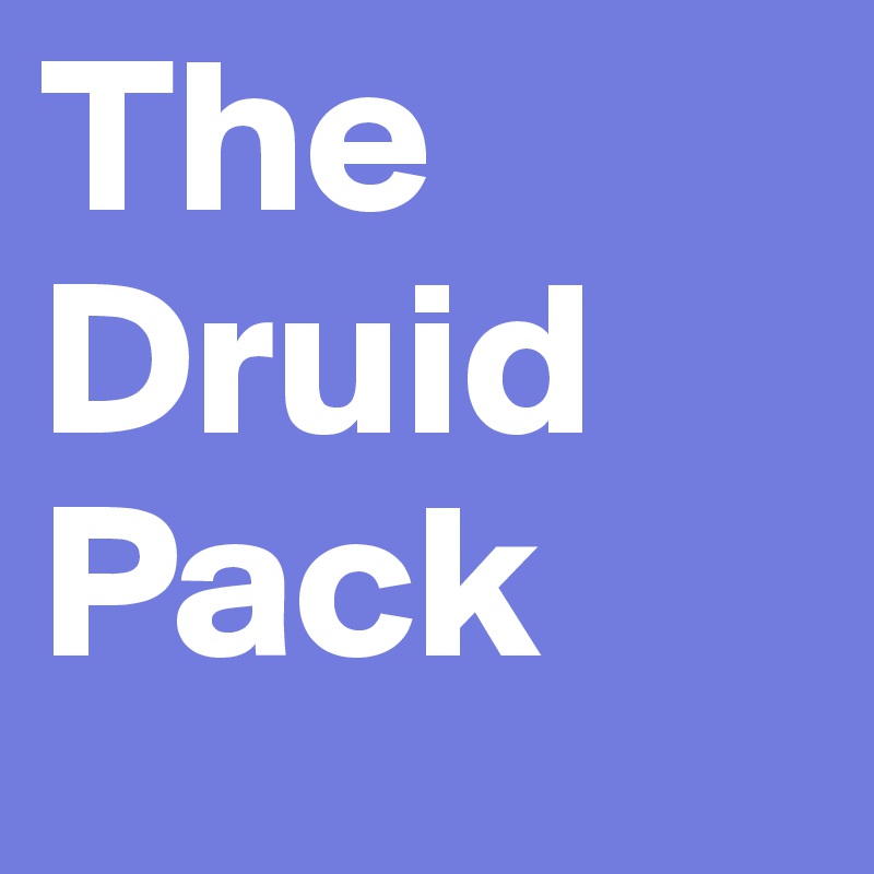 The Druid
Pack