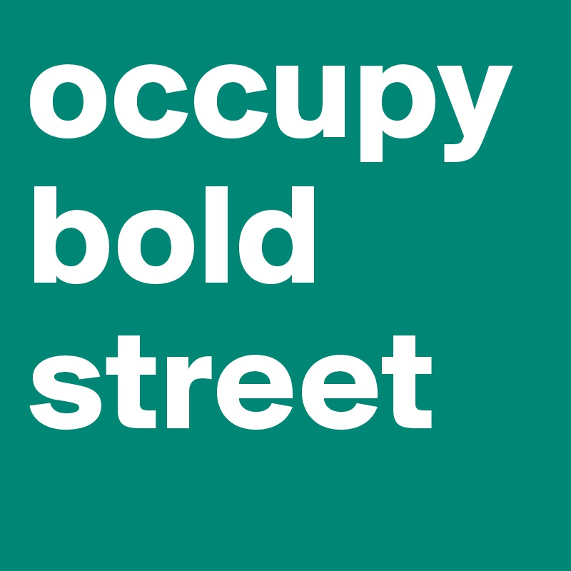 occupy bold street