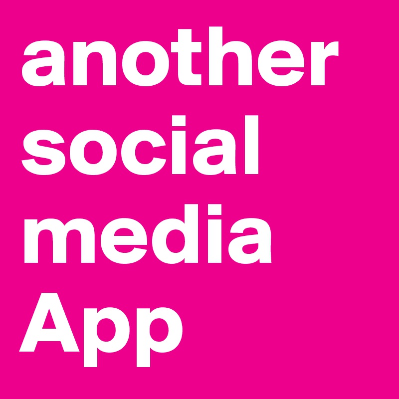 another social media App