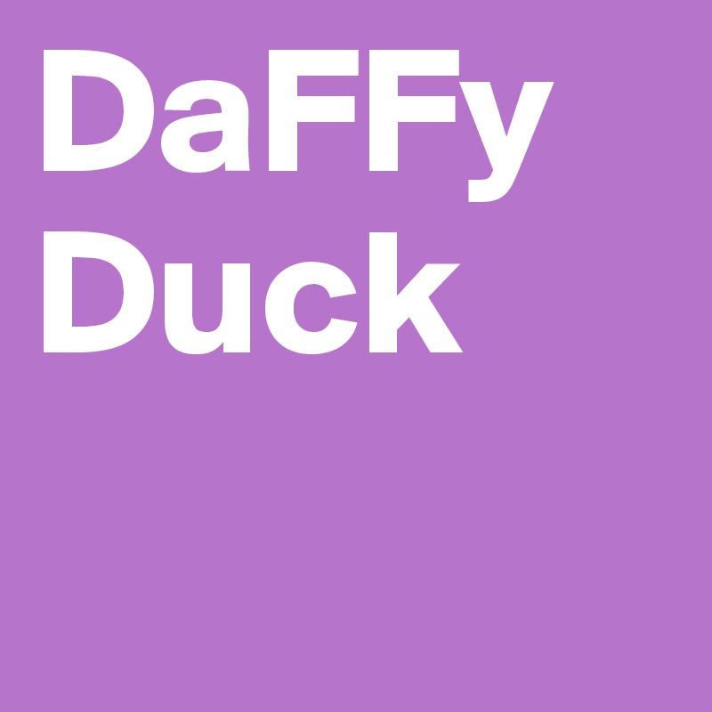 DaFFy Duck