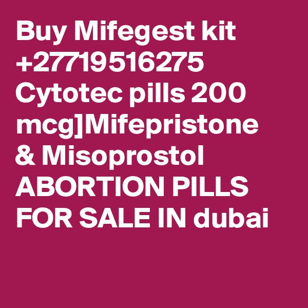 Buy Mifegest kit +27719516275 Cytotec pills 200 mcg??]Mifepristone & Misoprostol ABORTION PILLS FOR SALE IN dubai