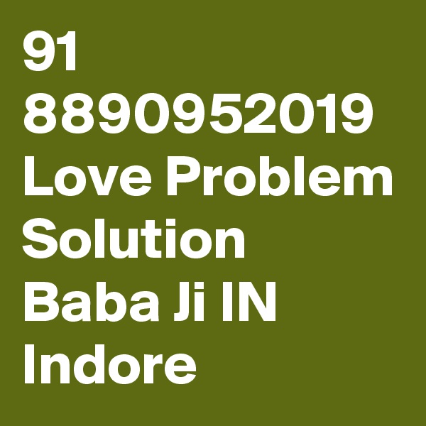 91 8890952019 Love Problem Solution Baba Ji IN Indore 