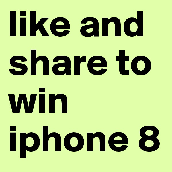 like and share to win iphone 8