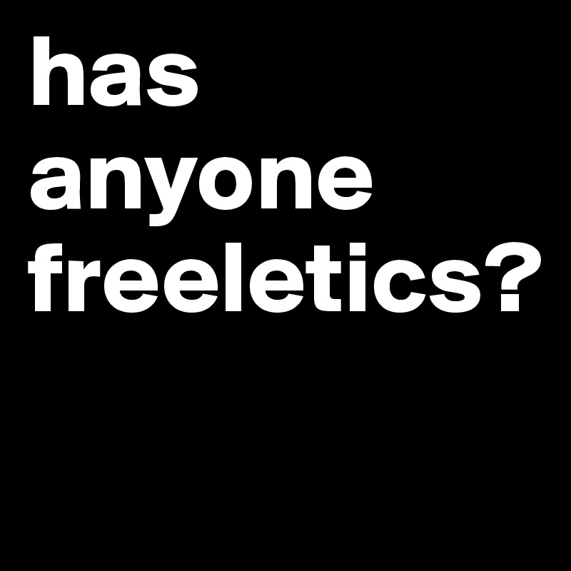 has anyone freeletics?

